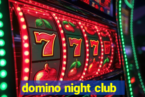 domino night club